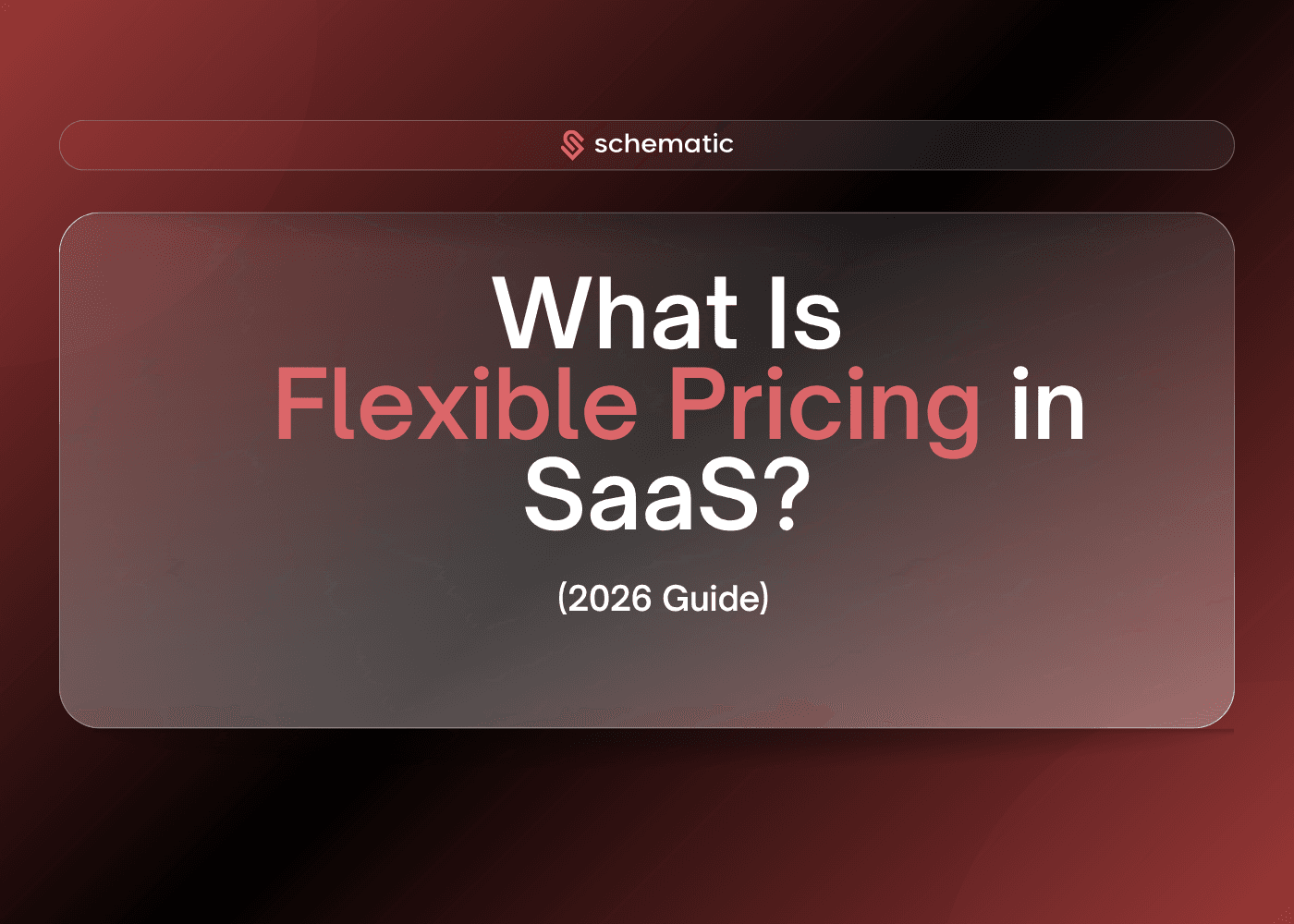 What Is Flexible Pricing in SaaS? (2026 Guide)